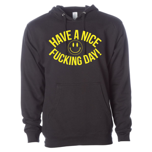 Have A Nice Fucking Day - Shirt