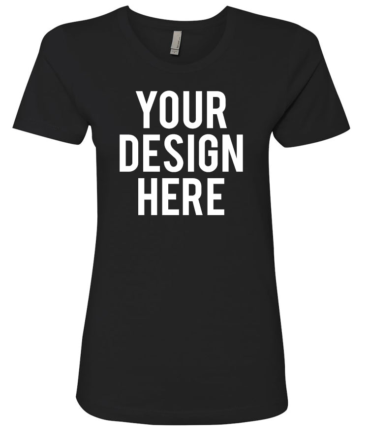 Your Own Design - Ladies Fitted Crewneck Shirt - Direct To Garment (DTG) Printing