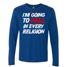 Load image into Gallery viewer, I&#39;m Going To Hell In Every Religion - Shirt
