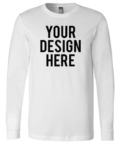 Your Own Design - Unisex Long Sleeve Shirt - Direct To Garment (DTG) Printing