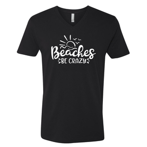 Beaches Be Crazy - Shirt