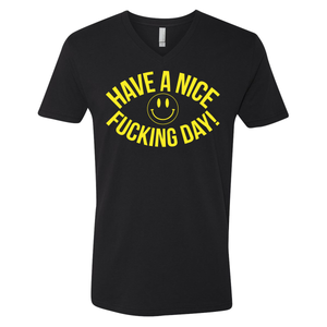 Have A Nice Fucking Day - Shirt
