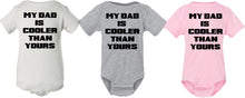 Load image into Gallery viewer, My Daddy Is Cooler Than Yours onesie

