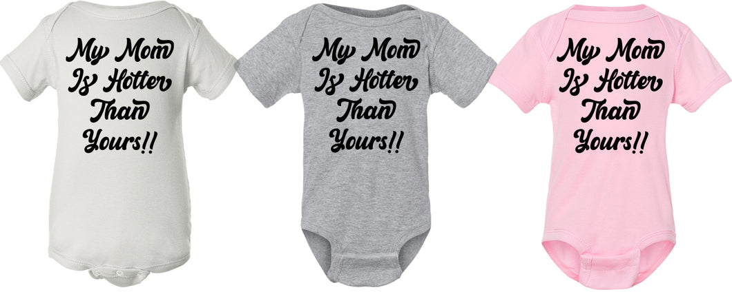 My Mom Is Hotter Than Yours!! onesie
