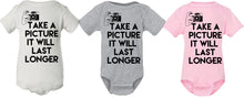 Load image into Gallery viewer, Take A Picture It Will Last Longer onesie
