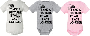Take A Picture It Will Last Longer onesie